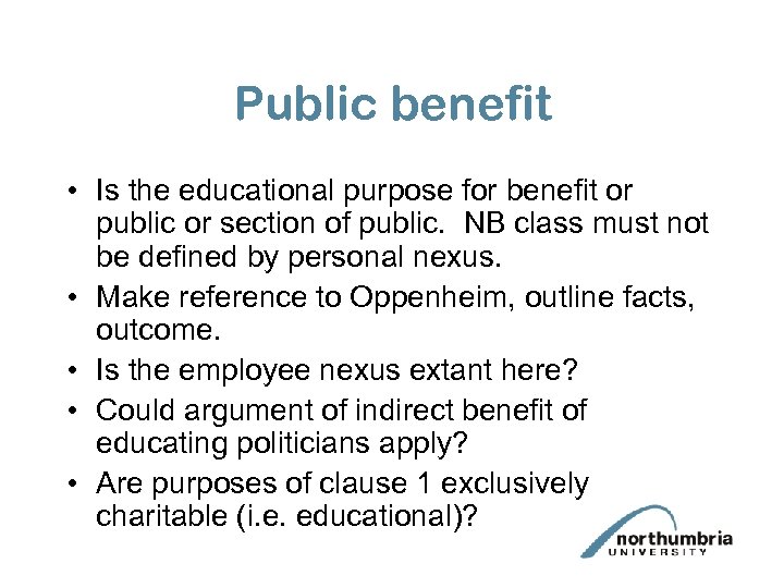 Public benefit • Is the educational purpose for benefit or public or section of