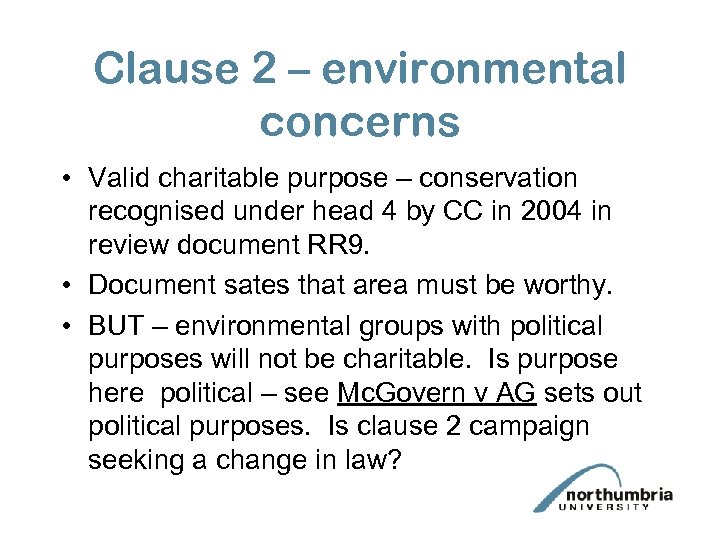 Clause 2 – environmental concerns • Valid charitable purpose – conservation recognised under head