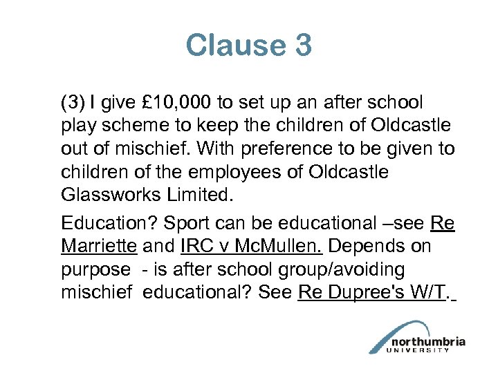 Clause 3 (3) I give £ 10, 000 to set up an after school