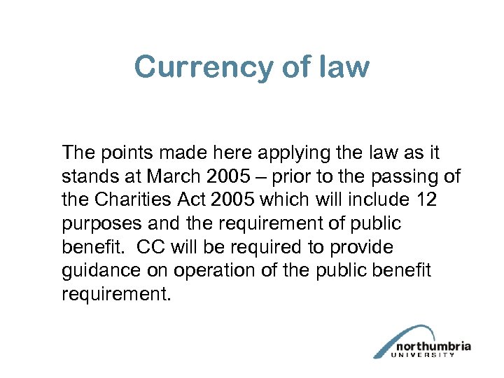 Currency of law The points made here applying the law as it stands at