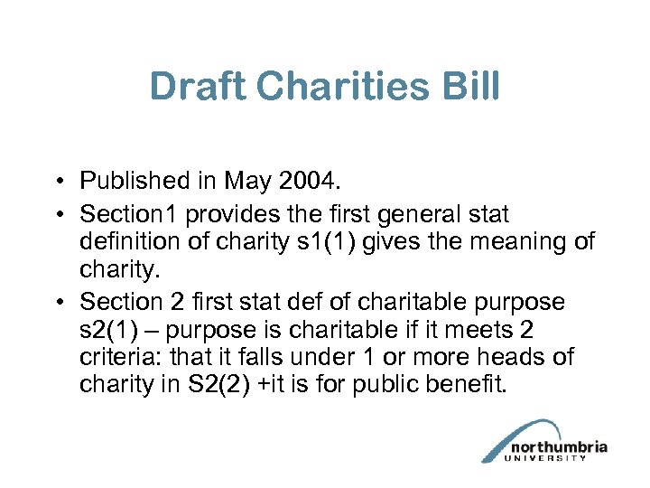 Draft Charities Bill • Published in May 2004. • Section 1 provides the first