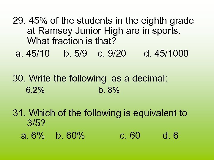 29. 45% of the students in the eighth grade at Ramsey Junior High are