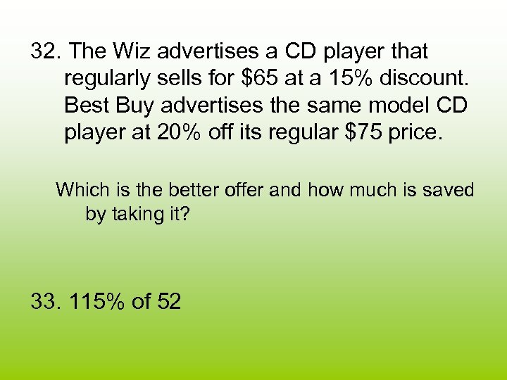 32. The Wiz advertises a CD player that regularly sells for $65 at a