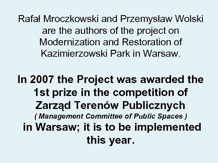 Rafał Mroczkowski and Przemysław Wolski are the authors of the project on Modernization and