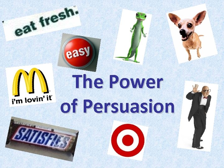 The Power of Persuasion 