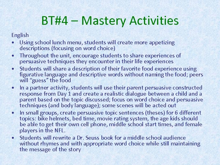 BT#4 – Mastery Activities English • Using school lunch menu, students will create more