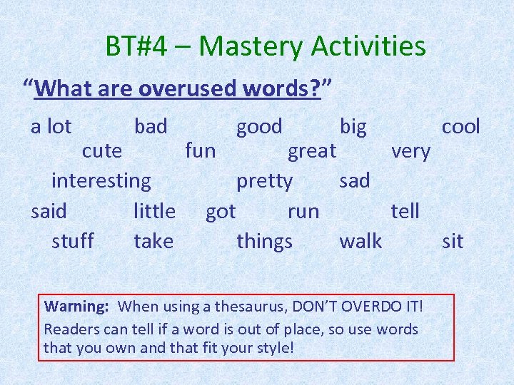 BT#4 – Mastery Activities “What are overused words? ” a lot bad good big