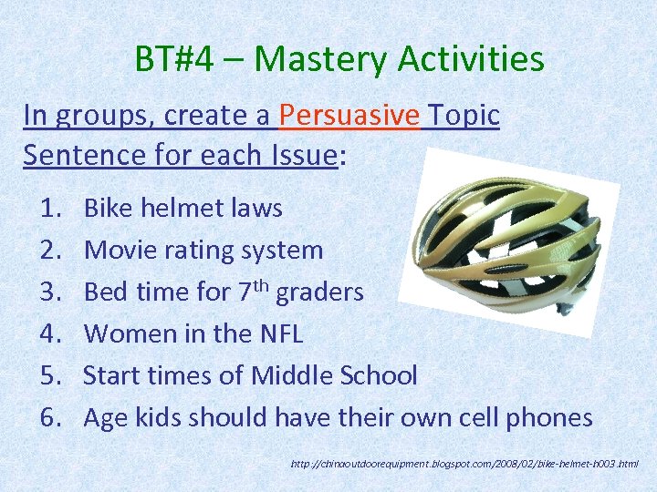 BT#4 – Mastery Activities In groups, create a Persuasive Topic Sentence for each Issue: