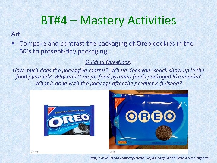 BT#4 – Mastery Activities Art • Compare and contrast the packaging of Oreo cookies