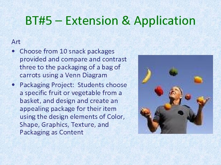 BT#5 – Extension & Application Art • Choose from 10 snack packages provided and