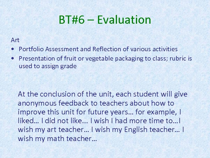 BT#6 – Evaluation Art • Portfolio Assessment and Reflection of various activities • Presentation