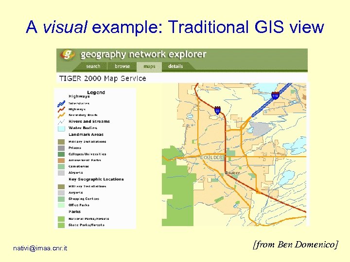 A visual example: Traditional GIS view nativi@imaa. cnr. it [from Ben Domenico] 