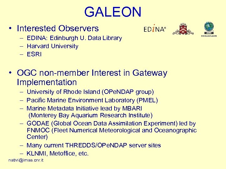 GALEON • Interested Observers – EDINA: Edinburgh U. Data Library – Harvard University –