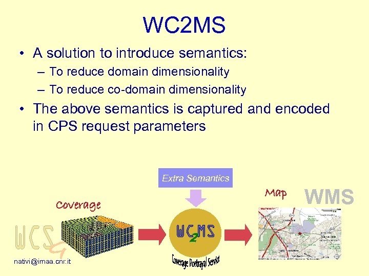 WC 2 MS • A solution to introduce semantics: – To reduce domain dimensionality