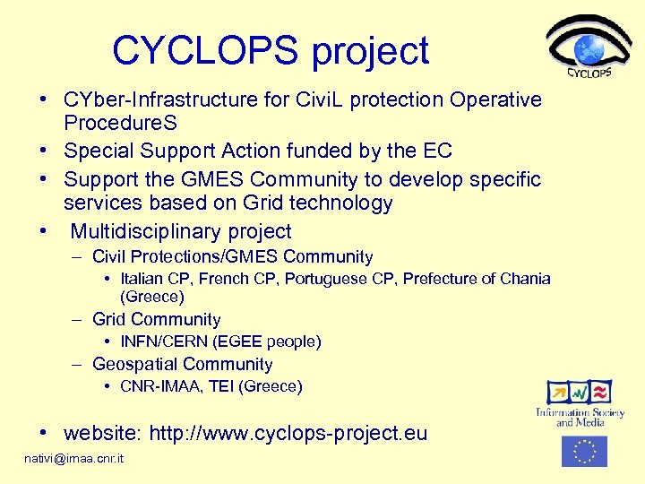 CYCLOPS project • CYber-Infrastructure for Civi. L protection Operative Procedure. S • Special Support