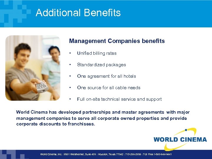 Additional Benefits Management Companies benefits • Unified billing rates • Standardized packages • One