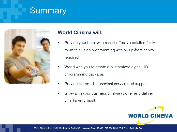 Summary World Cinema will: • Provide your hotel with a cost effective solution for