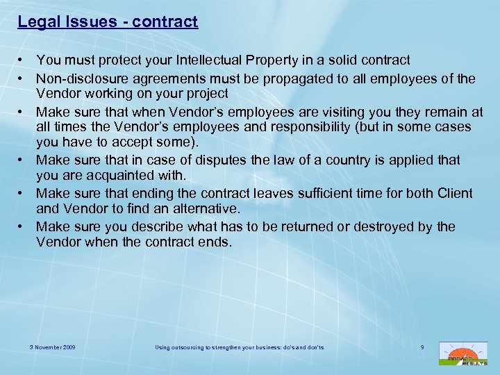 Legal Issues - contract • You must protect your Intellectual Property in a solid