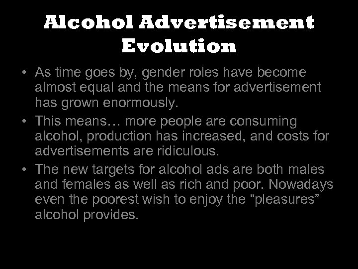 Alcohol Advertisement Evolution • As time goes by, gender roles have become almost equal