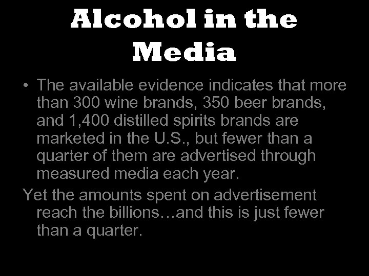 Alcohol in the Media • The available evidence indicates that more than 300 wine