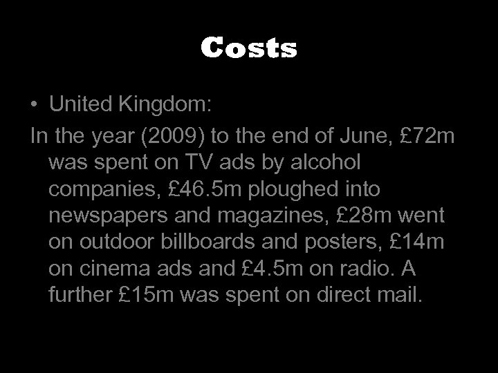 Costs • United Kingdom: In the year (2009) to the end of June, £