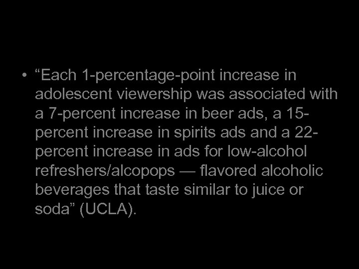  • “Each 1 -percentage-point increase in adolescent viewership was associated with a 7