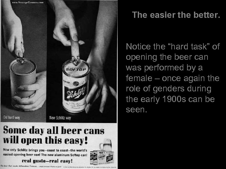 The easier the better. Notice the “hard task” of opening the beer can was
