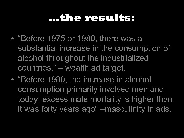 …the results: • “Before 1975 or 1980, there was a substantial increase in the