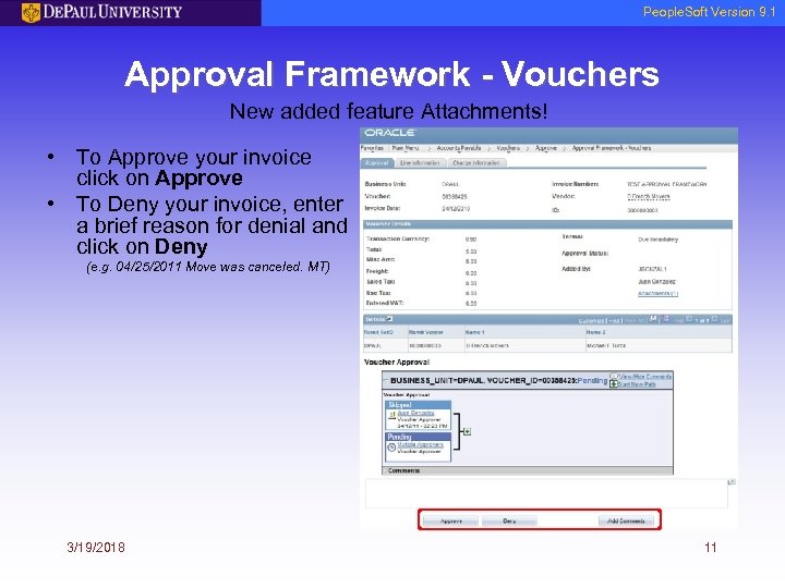 People. Soft Version 9. 1 Approval Framework - Vouchers New added feature Attachments! •