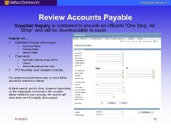 People. Soft Version 9. 1 Review Accounts Payable Voucher Inquiry is combined to provide