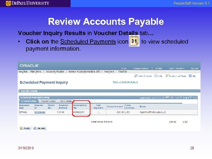 People. Soft Version 9. 1 Review Accounts Payable Voucher Inquiry Results in Voucher Details