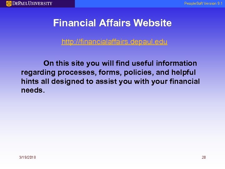 People. Soft Version 9. 1 Financial Affairs Website http: //financialaffairs. depaul. edu On this