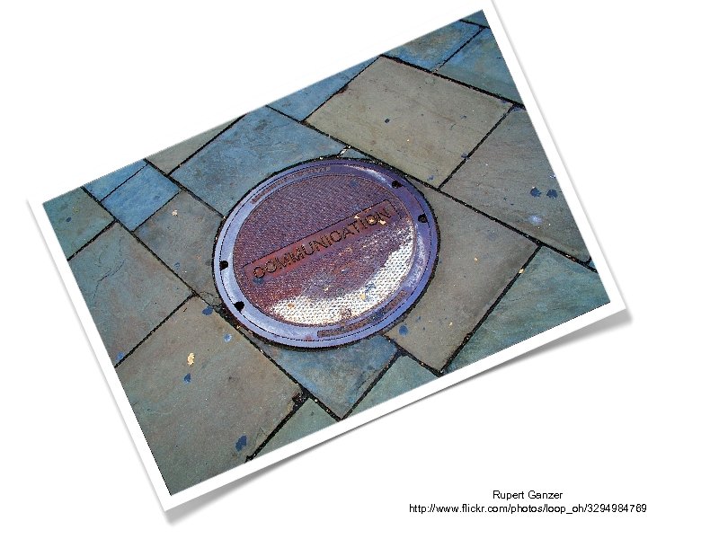 Rupert Ganzer http: //www. flickr. com/photos/loop_oh/3294984769 