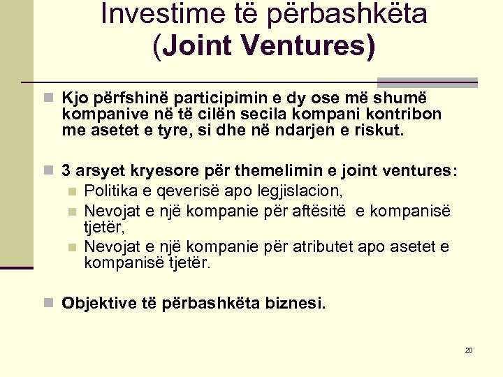 Investime të përbashkëta (Joint Ventures) n Kjo përfshinë participimin e dy ose më shumë