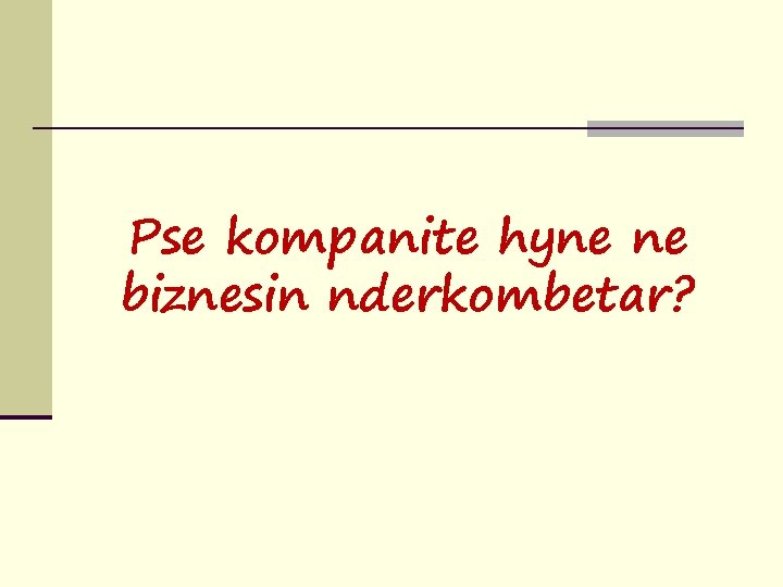 Pse kompanite hyne ne biznesin nderkombetar? 