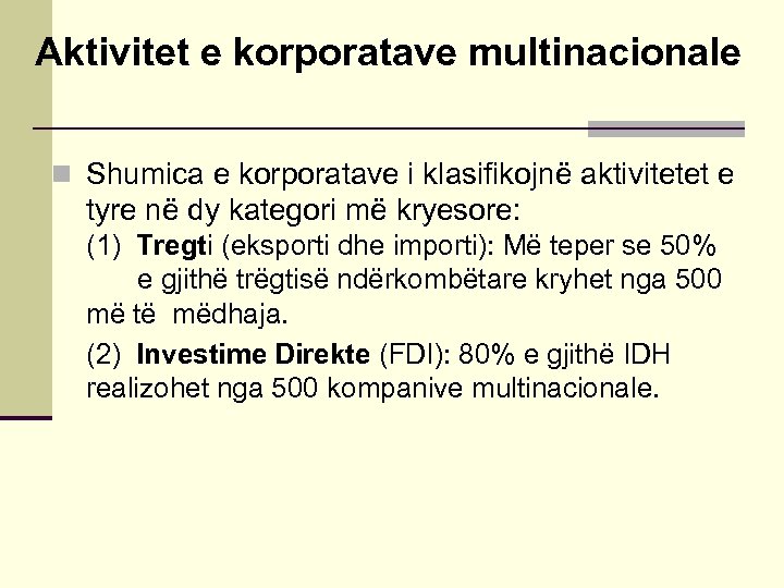 Aktivitet e korporatave multinacionale n Shumica e korporatave i klasifikojnë aktivitetet e tyre në