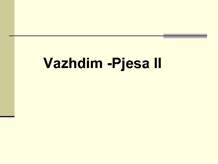 Vazhdim -Pjesa II 
