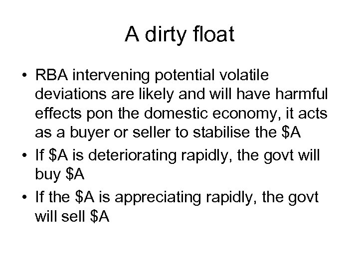 A dirty float • RBA intervening potential volatile deviations are likely and will have