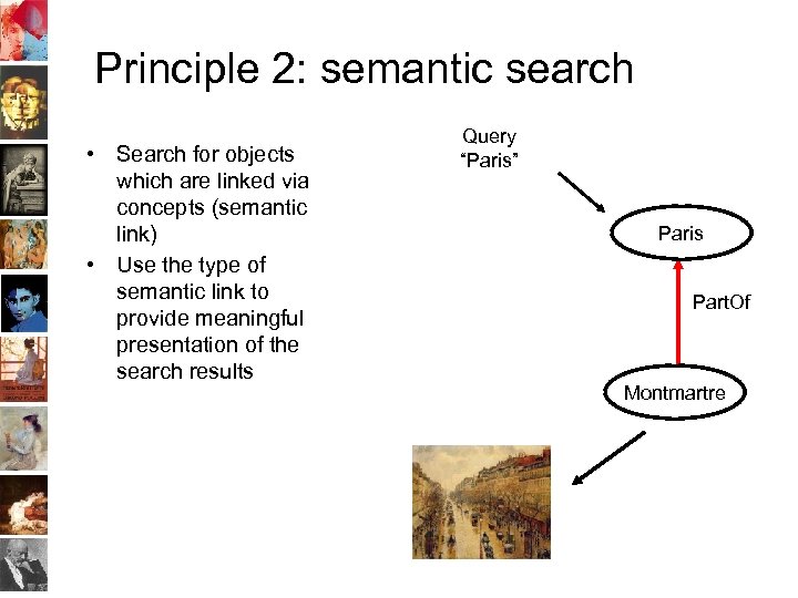 Principle 2: semantic search • Search for objects which are linked via concepts (semantic