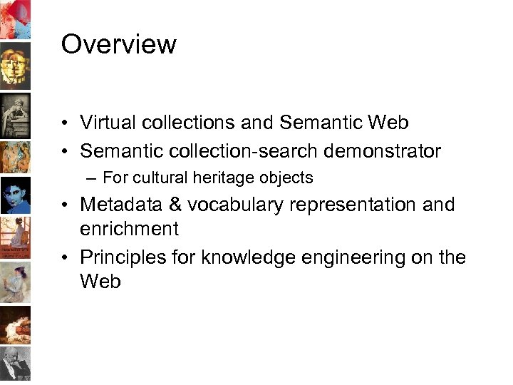 Overview • Virtual collections and Semantic Web • Semantic collection-search demonstrator – For cultural