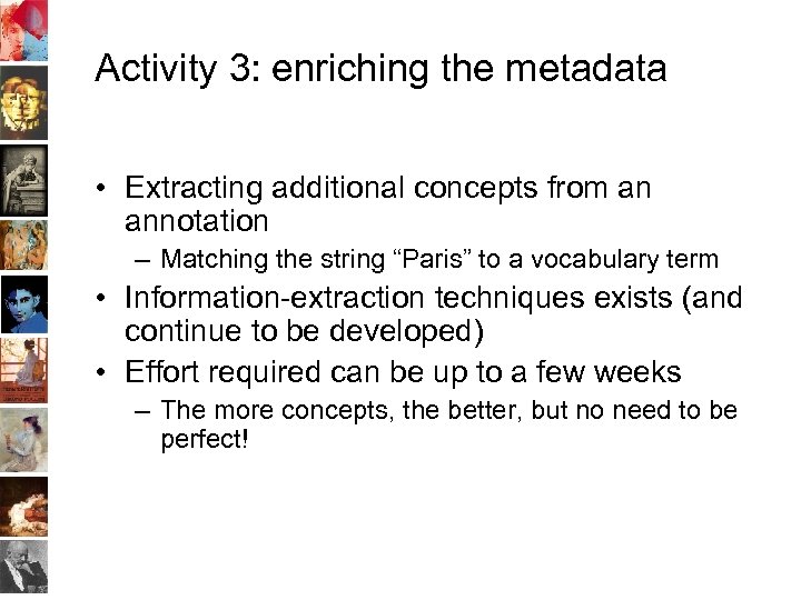 Activity 3: enriching the metadata • Extracting additional concepts from an annotation – Matching