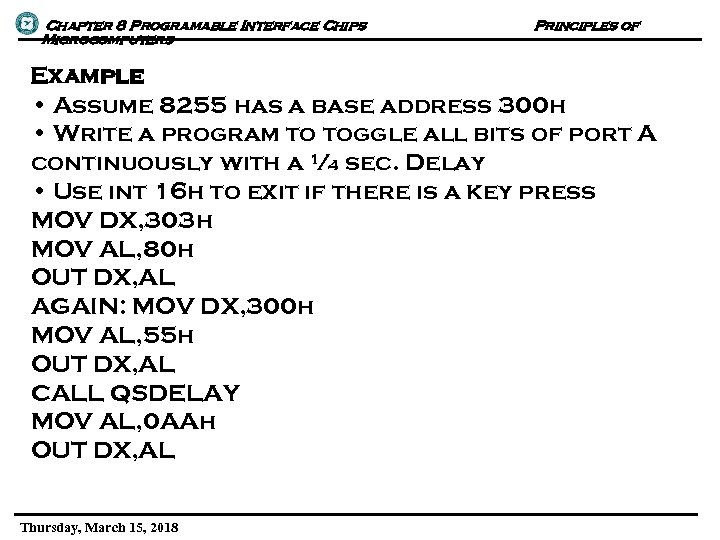 Chapter 8 Programable Interface Chips Microcomputers Principles of Example • Assume 8255 has a