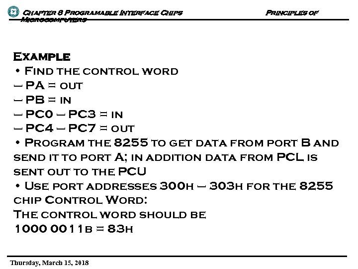Chapter 8 Programable Interface Chips Microcomputers Principles of Example • Find the control word