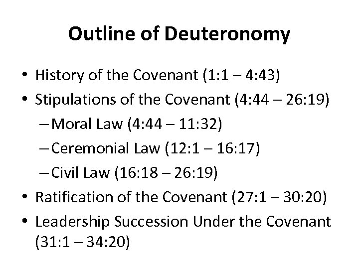 Outline of Deuteronomy • History of the Covenant (1: 1 – 4: 43) •