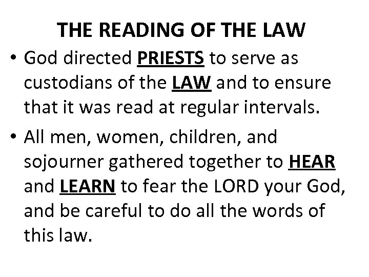 THE READING OF THE LAW • God directed PRIESTS to serve as custodians of