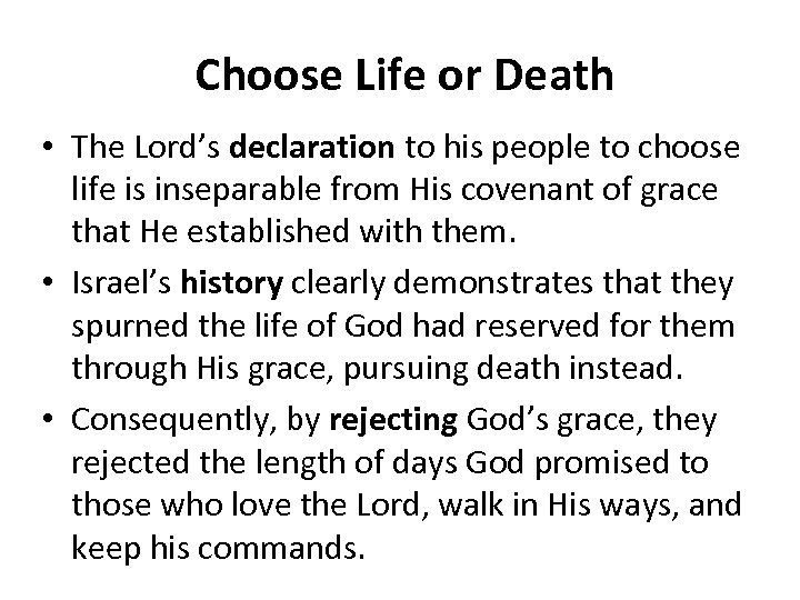 Choose Life or Death • The Lord’s declaration to his people to choose life