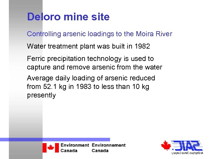 Deloro mine site Controlling arsenic loadings to the Moira River Water treatment plant was