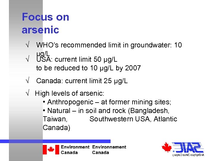 Focus on arsenic √ WHO’s recommended limit in groundwater: 10 μg/L √ USA: current