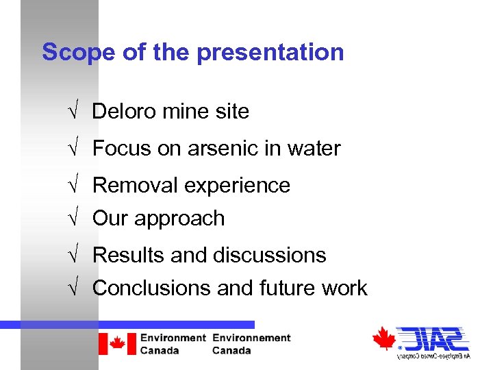 Scope of the presentation √ Deloro mine site √ Focus on arsenic in water