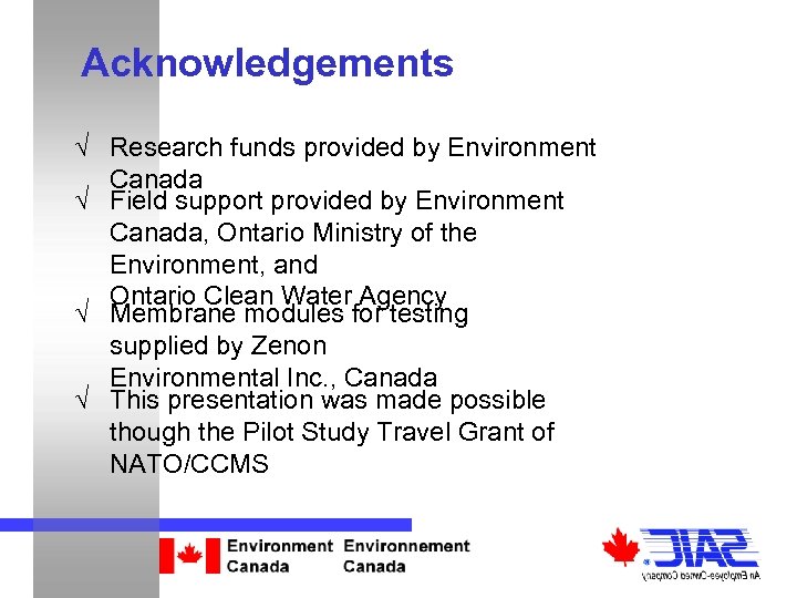 Acknowledgements √ Research funds provided by Environment Canada √ Field support provided by Environment